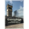 Grenzgänge - 25 Wanderungen auf dem Berliner Mauerweg